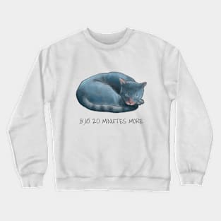 Sleepy Cat - 20 minutes more - Lazy Animals Crewneck Sweatshirt